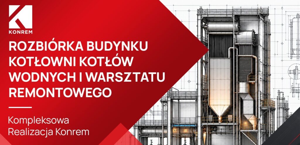 Rozbiórka budynku kotłowni kotłów wodnych i warsztatu remontowego wraz z przebudową istniejącej infrastruktury technicznej